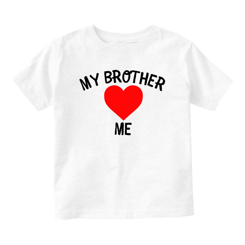 My Brother Loves Me Baby Toddler Short Sleeve T-Shirt White