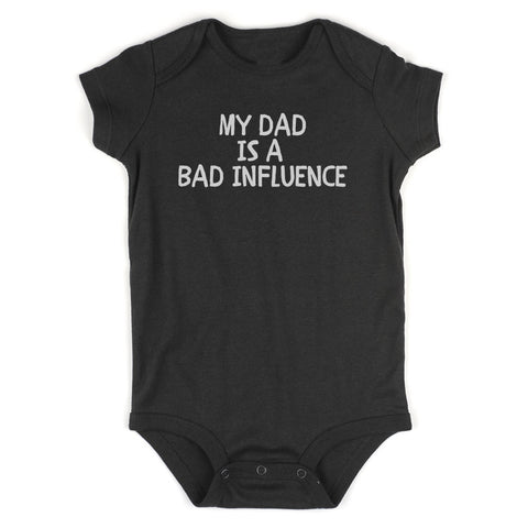 My Dad Is A Bad Influence Baby Bodysuit One Piece Black