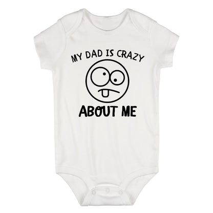 My Dad Is Crazy About Me Baby Bodysuit One Piece White