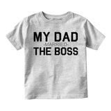 My Dad Married The Boss Funny Toddler Boys Short Sleeve T-Shirt Grey