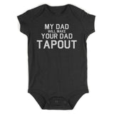 My Dad Will Make Your Dad Tapout MMA Infant Baby Boys Bodysuit Black