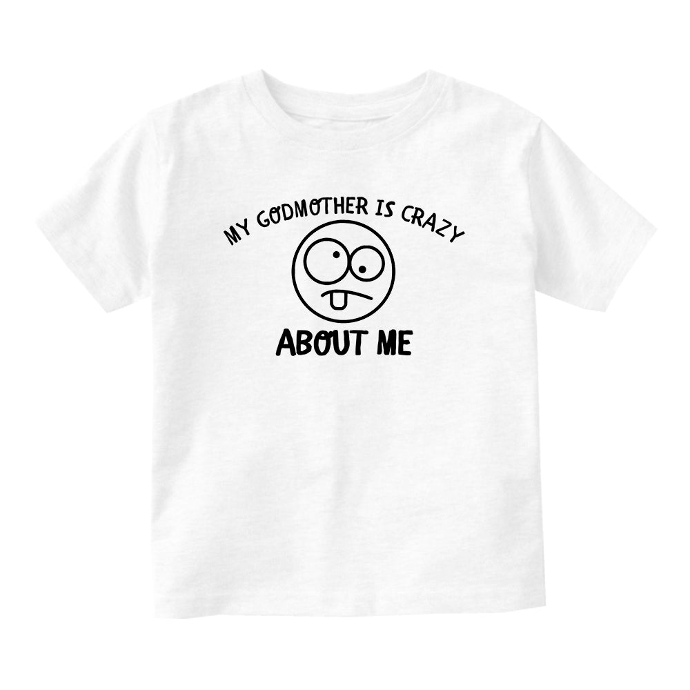 My Godmother Is Crazy About Me Baby Infant Short Sleeve T-Shirt White