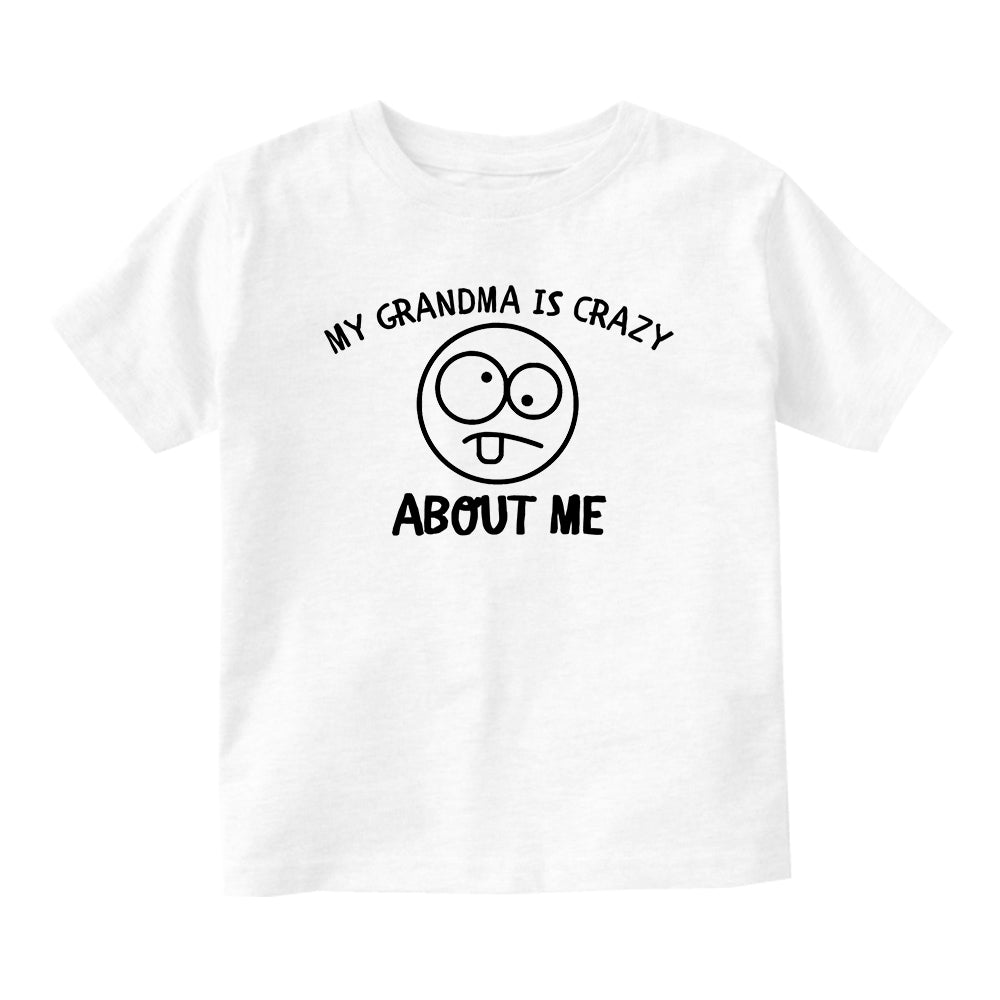 My Grandma Is Crazy About Me Baby Toddler Short Sleeve T-Shirt White