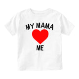 My Mama Loves Me Baby Toddler Short Sleeve T-Shirt White