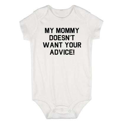 My Mommy Doesnt Want Your Advice Infant Baby Boys Bodysuit White