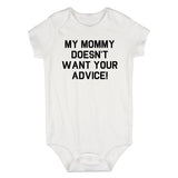 My Mommy Doesnt Want Your Advice Infant Baby Boys Bodysuit White