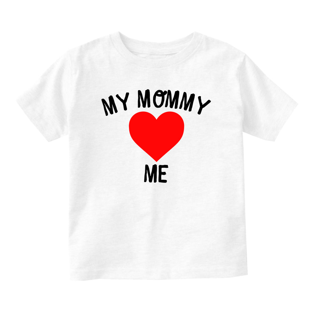 My Mommy Loves Me Baby Toddler Short Sleeve T-Shirt White