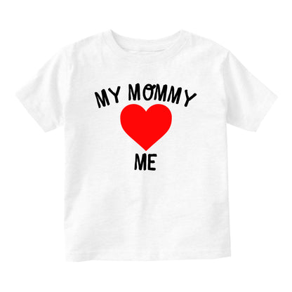 My Mommy Loves Me Baby Toddler Short Sleeve T-Shirt White