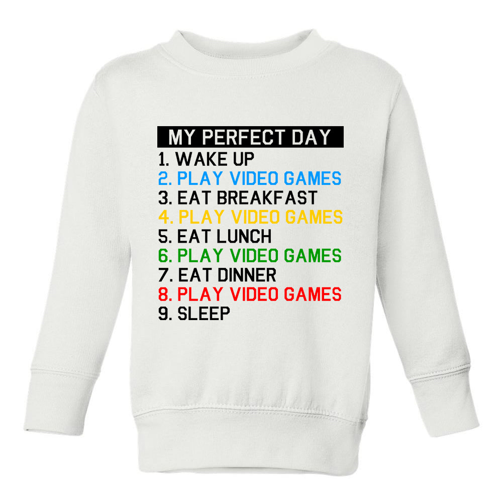 My Perfect Day Play Video Games Gamer Toddler Boys Crewneck Sweatshirt White