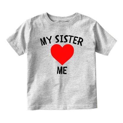 My Sister Loves Me Baby Toddler Short Sleeve T-Shirt Grey