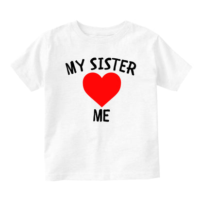 My Sister Loves Me Baby Toddler Short Sleeve T-Shirt White