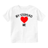 My Stepdad Loves Me Baby Toddler Short Sleeve T-Shirt White