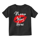 Nana Was Here Baby Infant Short Sleeve T-Shirt Black