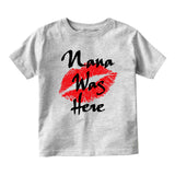 Nana Was Here Baby Infant Short Sleeve T-Shirt Grey