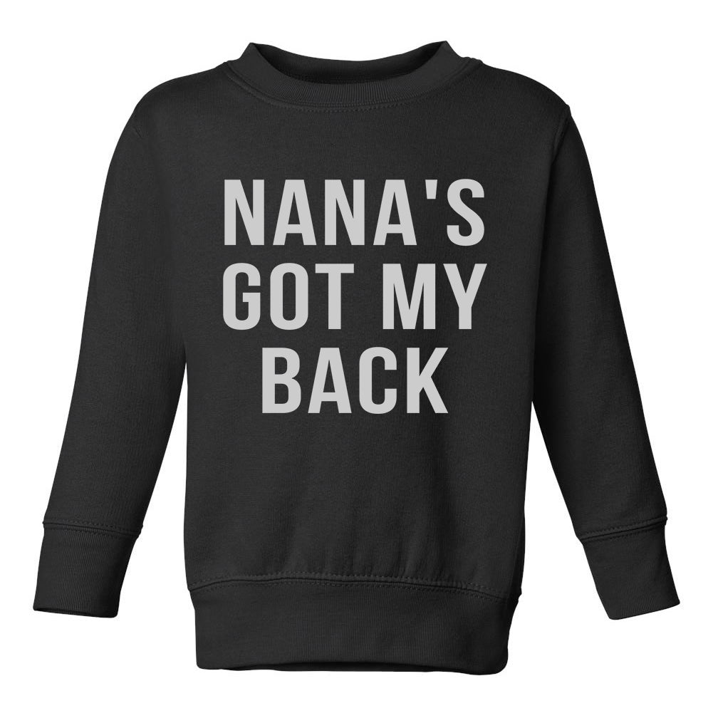 Nanas Got My Back Grandma Toddler Boys Crewneck Sweatshirt Black