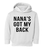 Nanas Got My Back Grandma Toddler Boys Pullover Hoodie White