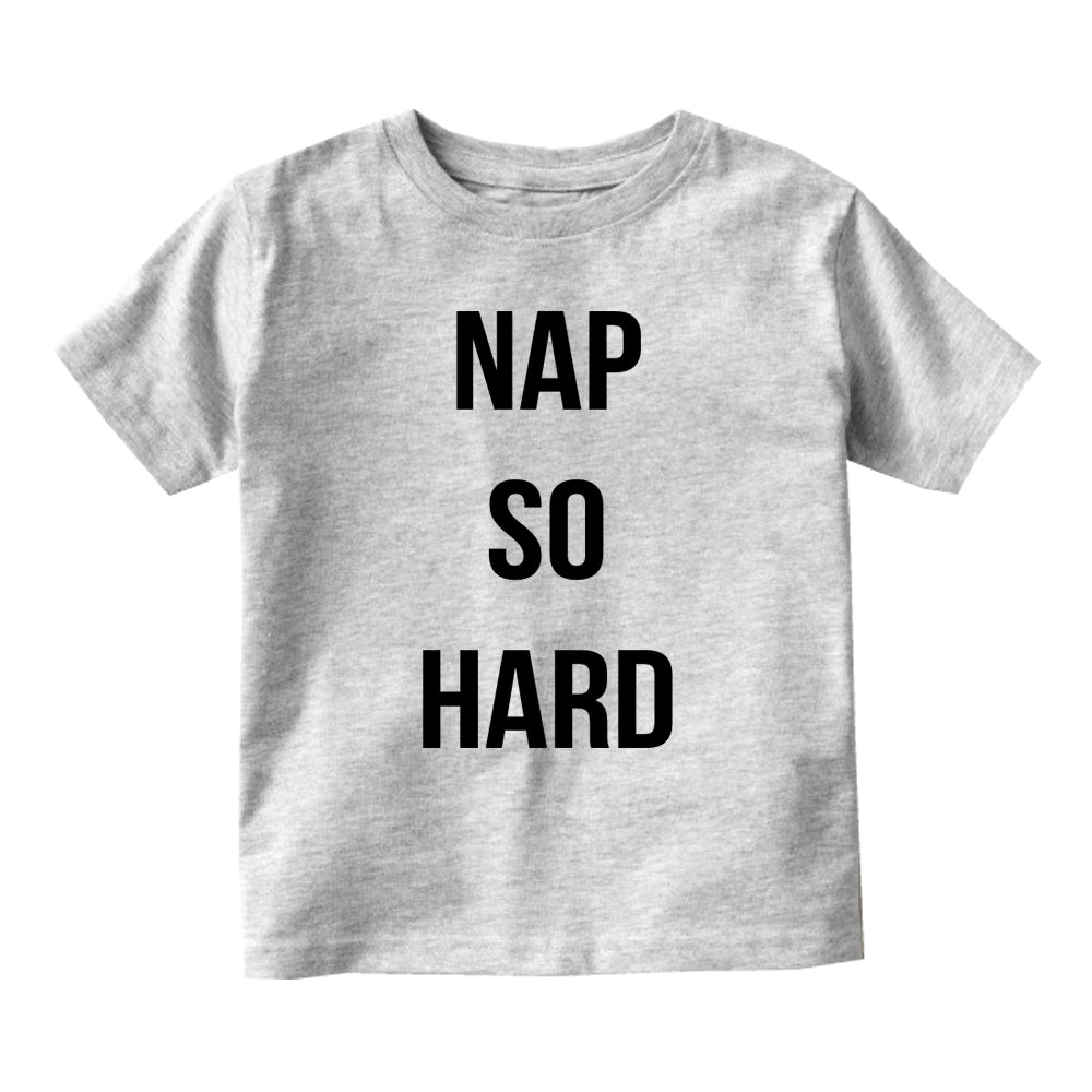 Nap So Hard Sleep Rap Baby Infant Short Sleeve T-Shirt Grey