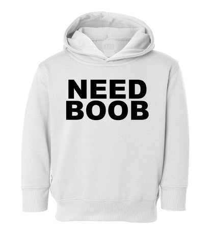 Need Boob Breastfeeding Toddler Boys Pullover Hoodie White