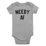 Needy AF Funny Infant Baby Boys Bodysuit Grey