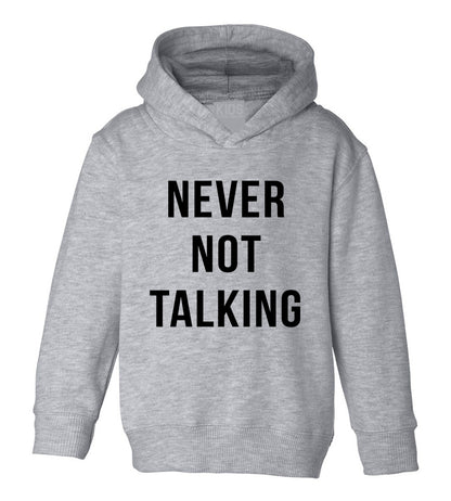 Never Not Talking Funny Toddler Boys Pullover Hoodie Grey