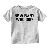 New Baby Who Dis Toddler Boys Short Sleeve T-Shirt Grey