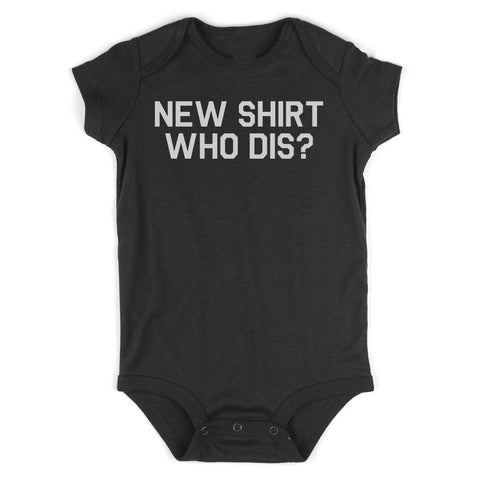 New Shirt Who Dis Infant Baby Boys Bodysuit Black