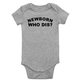 Newborn Who Dis Funny Infant Baby Boys Bodysuit Grey