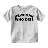 Newborn Who Dis Funny Infant Baby Boys Short Sleeve T-Shirt Grey