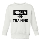 Ninja In Training Toddler Boys Crewneck Sweatshirt White