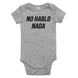 No Hablo Nada Baby Bodysuit One Piece Grey