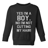 Not Cutting My Hair Toddler Boys Crewneck Sweatshirt Black