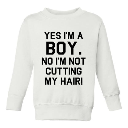 Not Cutting My Hair Toddler Boys Crewneck Sweatshirt White