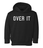 Over It Funny Toddler Boys Pullover Hoodie Black