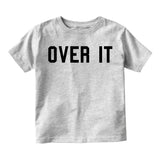 Over It Funny Toddler Boys Short Sleeve T-Shirt Grey