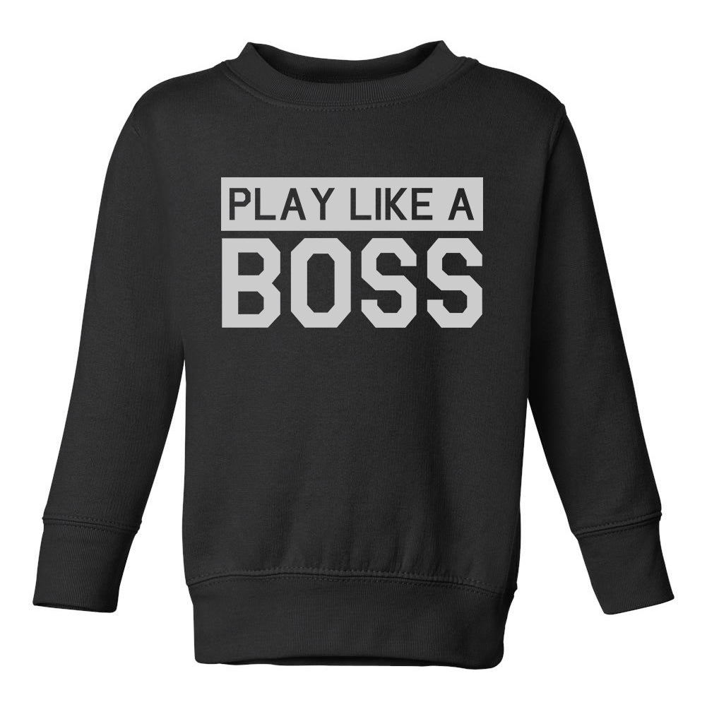 Play Like A Boss Toddler Boys Crewneck Sweatshirt Black