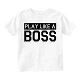 Play Like A Boss Toddler Boys Short Sleeve T-Shirt White