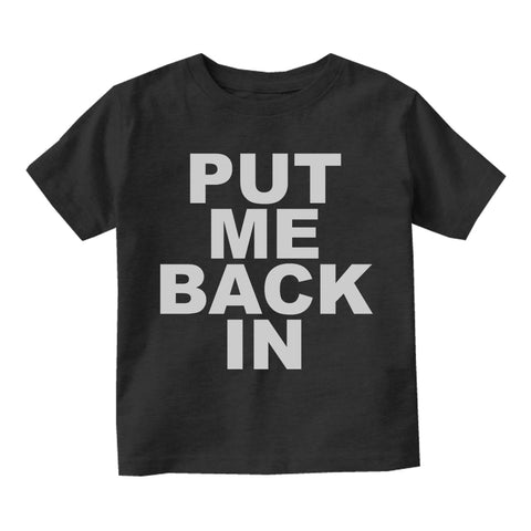 Put Me Back In Infant Baby Boys Short Sleeve T-Shirt Black