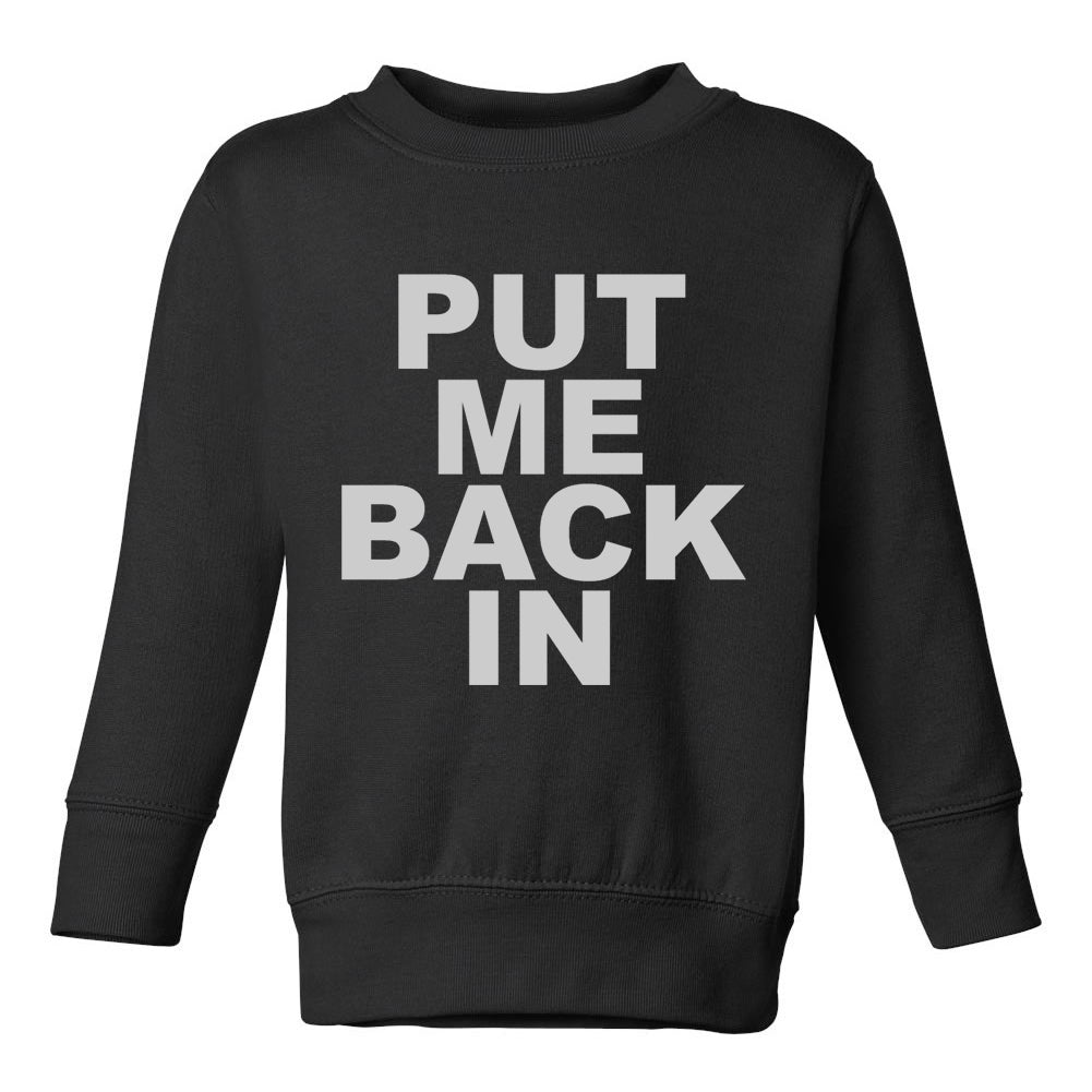 Put Me Back In Toddler Boys Crewneck Sweatshirt Black