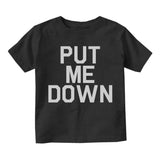 Put Me Down Infant Baby Boys Short Sleeve T-Shirt Black