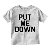 Put Me Down Infant Baby Boys Short Sleeve T-Shirt Grey