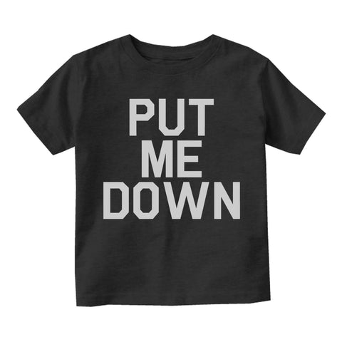Put Me Down Toddler Boys Short Sleeve T-Shirt Black