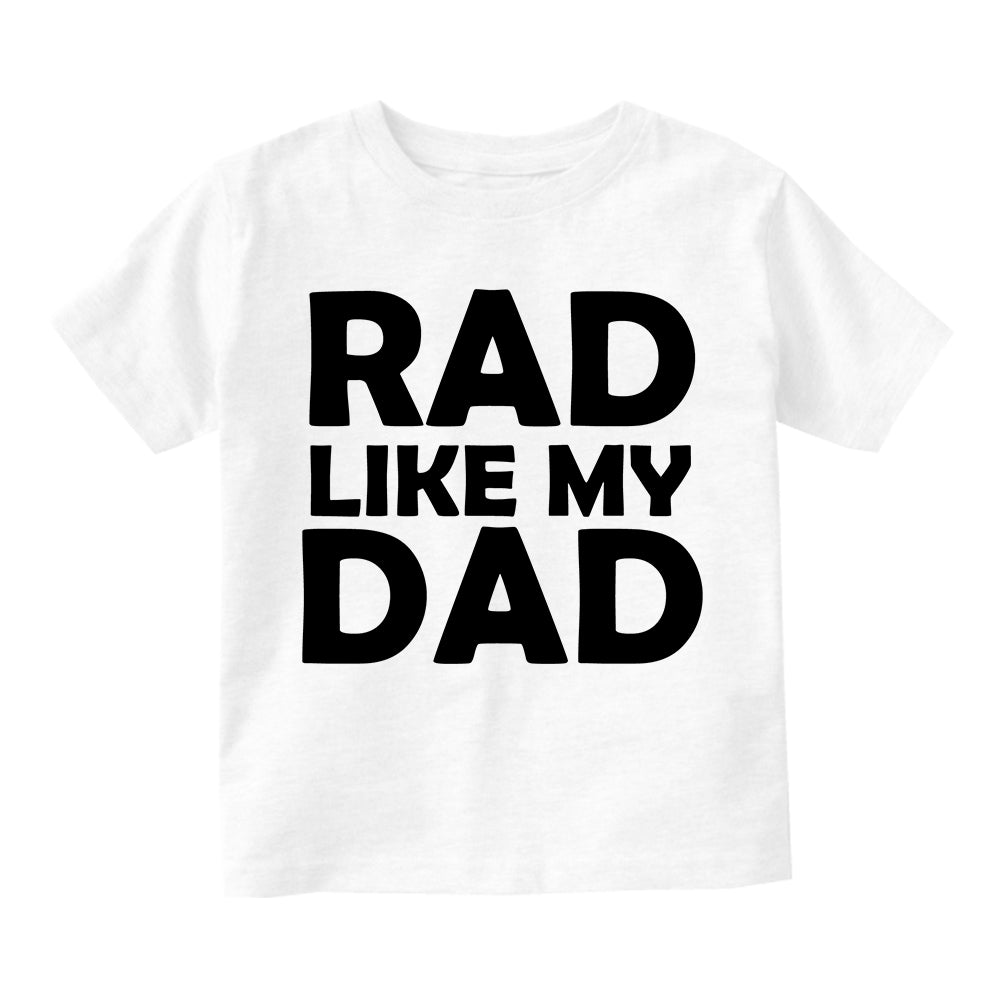 Rad Like My Dad Infant Baby Boys Short Sleeve T-Shirt White