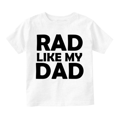 Rad Like My Dad Infant Baby Boys Short Sleeve T-Shirt White