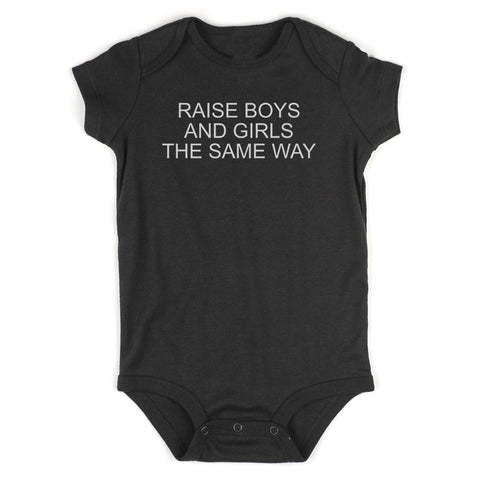 Raise Boys And Girls The Same Way Feminist Baby Bodysuit One Piece Black