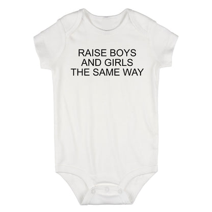 Raise Boys And Girls The Same Way Feminist Baby Bodysuit One Piece White