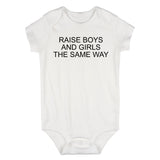 Raise Boys And Girls The Same Way Feminist Baby Bodysuit One Piece White