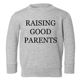 Raising Good Parents Toddler Boys Crewneck Sweatshirt Grey
