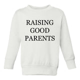 Raising Good Parents Toddler Boys Crewneck Sweatshirt White