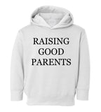 Raising Good Parents Toddler Boys Pullover Hoodie White