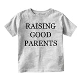 Raising Good Parents Toddler Boys Short Sleeve T-Shirt Grey
